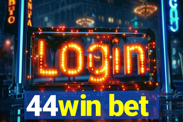 44win bet